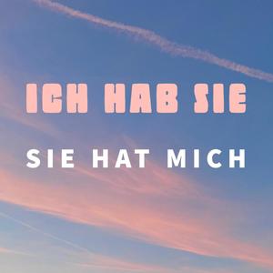 ich hab sie sie hat mich (feat. Affect & Klotz) [Explicit]