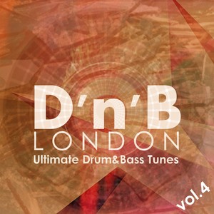 D'n'b London - Ultimate Drum and Bass Tunes Vol 4