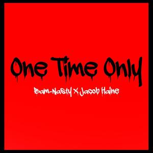 One Time Only (feat. Jacob Haine) [Explicit]