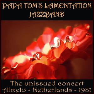 Papa Tom's Lamentation Jazzband - The unissued concert - Almelo - Netherlands - 1981 (feat. Gunnar Gotaas, Jan Feldthusen, Arild Holm, Kurt Tomm & Orla Pedersen)