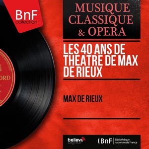 Les 40 ans de théâtre de Max de Rieux (Mono Version)