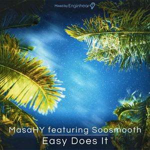 Easy Does It (feat. Soosmooth)