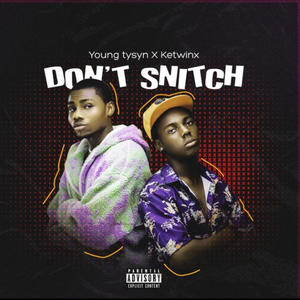 Don't Snitch (feat. Young Tyson) (Explicit)