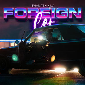 Foreign Car (Explicit)
