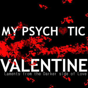 My Psychotic Valentine