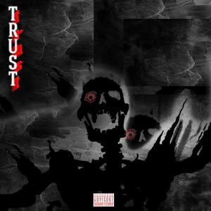 TRUST (feat. Inatra) [Explicit]