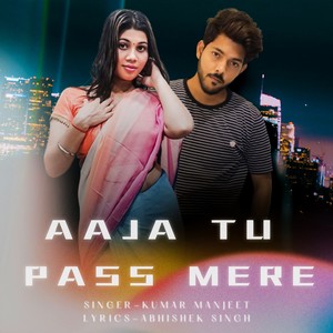 Aaja Tu Pass Mere