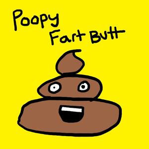 Poopy Fart Butt