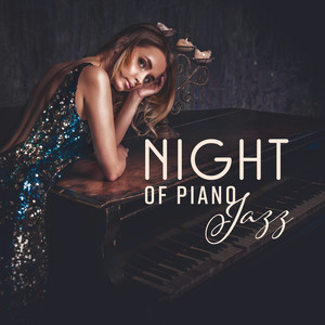 Night of Piano Jazz - Soft Relaxing Piano Bar, Long Evening Lounge