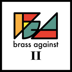 Brass Against II (Explicit)