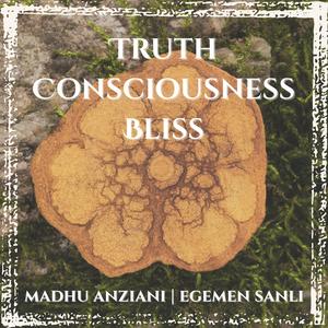 Truth Consciousness Bliss