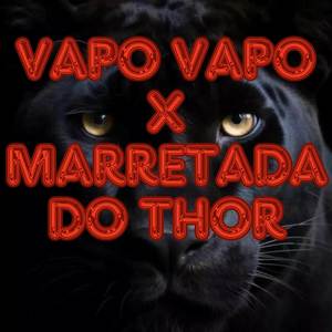 VAPO VAPO X MARRETADA DO THOR (Explicit)