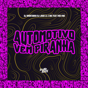 Automotivo Vem Piranha (Explicit)