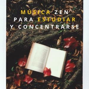 Música Zen para Estudiar y Concentrarse: Música para Calmar la Mente y la Ansiedad