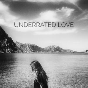 Underrated Love (Explicit)