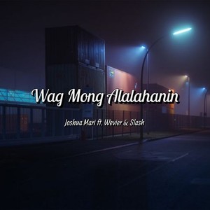 Wag Mong Alalahanin (Explicit)