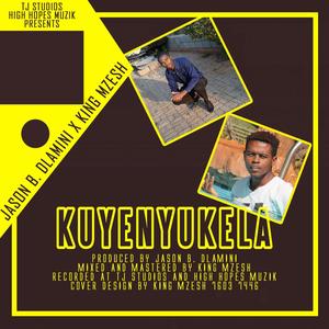 Kuyenyukela (feat. Jason B. Dlamini)