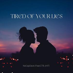 TIRED OF YOUR LIES (feat. CTB jhit) [Explicit]