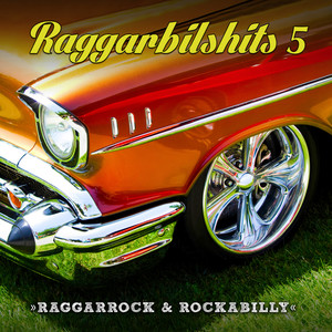 Raggarbilshits, Vol. 5 - Raggarrock & Rockabilly (Explicit)