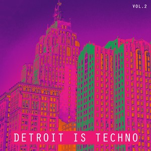 Detroit Is Techno, Vol. 2