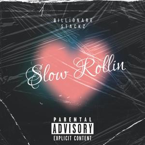 Slow Rollin (Explicit)