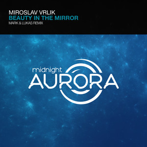 Beauty In The Mirror (Mark and amp|Lukas Remix)