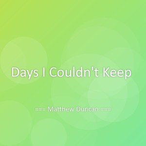 Days I Couldn't Keep