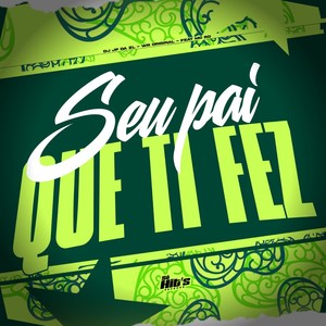 Seu Pai Que ti Fez (Explicit)
