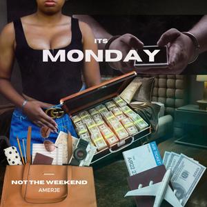 It's Monday Not The Weekend (Explicit)