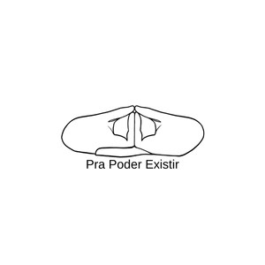 Pra Poder Existir