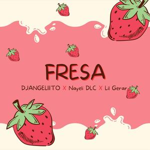 Fresa (feat. Nayeli DLC & Lil Gerar)