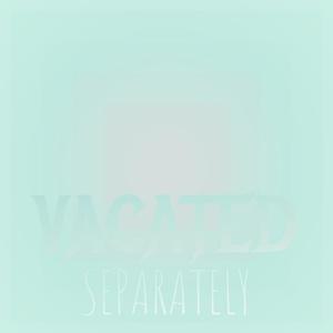 Vacated Separately