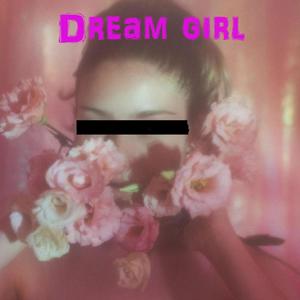 Dreamgirl (Explicit)