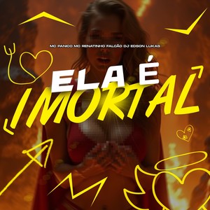 ELA É IMORTAL (Explicit)