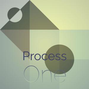 Process One