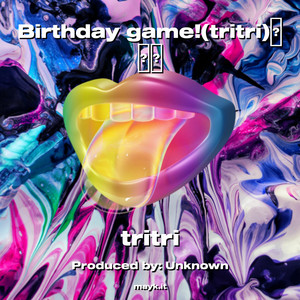 Birthday game! (tritri) [Explicit]