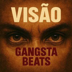 Visão - Gangsta Beats