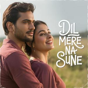 Dil Mere Na Sune