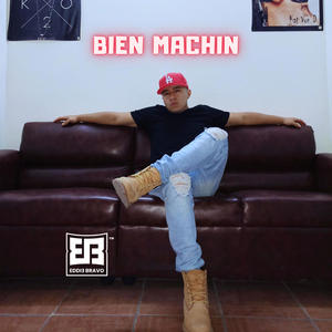 Bien Machín (Explicit)