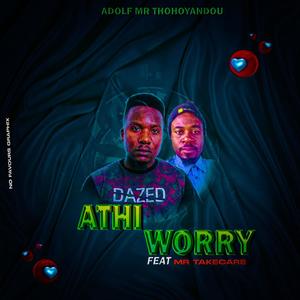 A thi worry (feat. Mr Takecare)