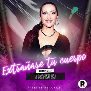 Extrañare tu cuerpo (feat. Lorena DJ) [Bachata]