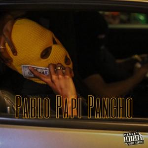 Pablo Papi Pancho (Explicit)