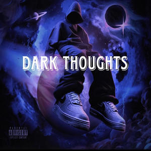 Dark Thoughts (feat. TYPDanny) [Explicit]