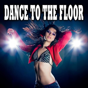 Dance to the Floor (Explicit)