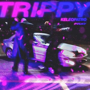 Trippy (Explicit)