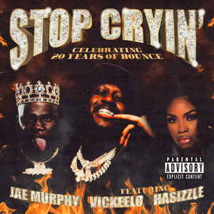 Stop Cryin' (feat. VickeeLo, Ha Sizzle) (Explicit)