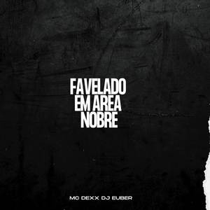 Favelado em Área Nobre (Explicit)