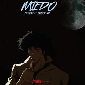 Miedo (feat. Ulises CM) (Explicit)