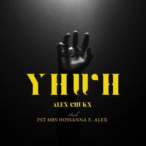 Yaweh (feat. Pastor Mrs Hossanna E. Alex)