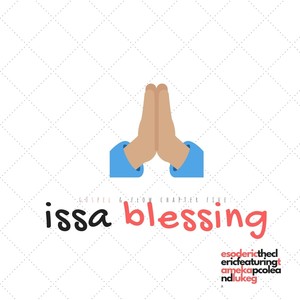 Gospel & Flow, Chapter 5: Issa Blessing
